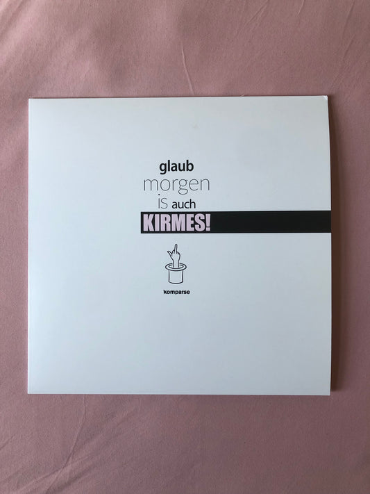 Komparse - Glaub morgen is auch Kirmes · Vinyl